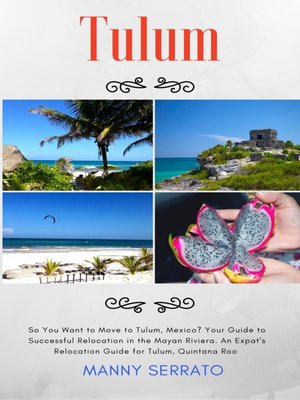 cover image of So You Want to Move to Tulum, Mexico?
